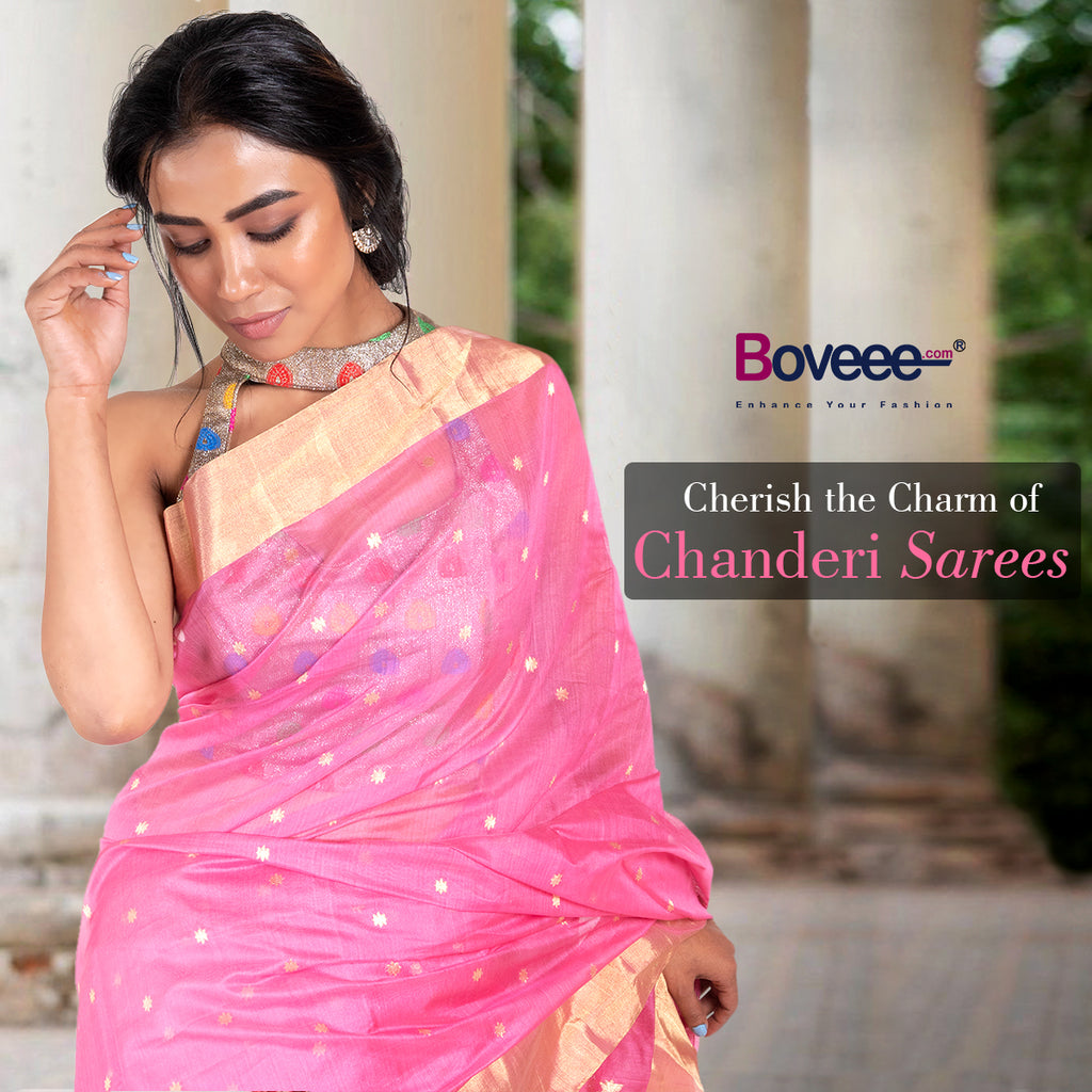 Chanderi Sarees and the Charismatic Appeal of Contemporary Fashion